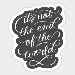 It's Not The End Of The World Sticker